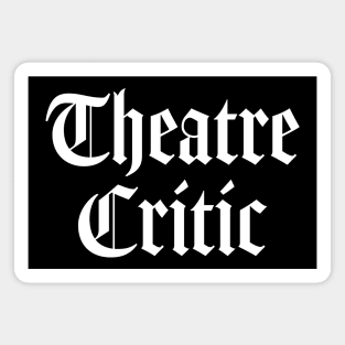 Theatre Critic Magnet